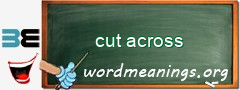 WordMeaning blackboard for cut across